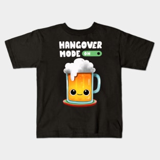 Hangover Mode On Kids T-Shirt